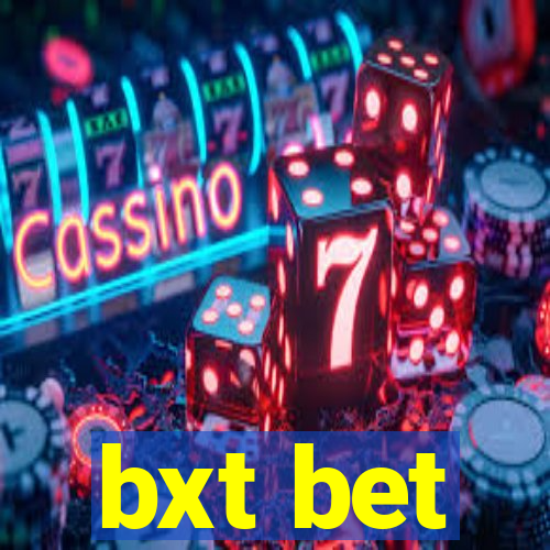 bxt bet